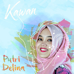 Download Mp3 Putri Delina - Kawan - STAFABANDAZ 