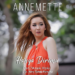 Download Mp3 Annemette - Hanya Dirimu - STAFABANDAZ 