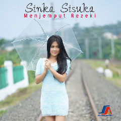 Download Lagu Sinka Sisuka - Menjemput Rejeki MP3