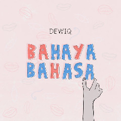 Download Lagu Dewiq - Bahaya Bahasa MP3