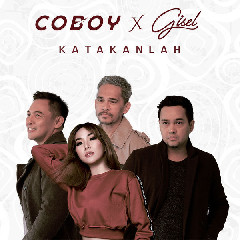 Download Mp3 Coboy & Gisel - Katakanlah - STAFABANDAZ 
