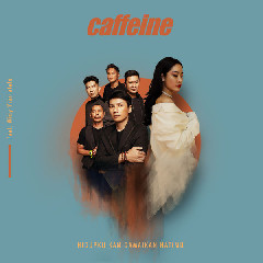 Download Mp3 Caffeine - Hidupku Kan Damaikan Hatimu (Feat. Widy Vierratale) - STAFABANDAZ 