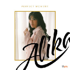 Download Mp3 Alika - Perfect Moment - STAFABANDAZ 