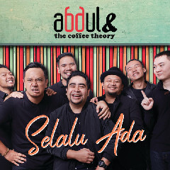Download Mp3 Abdul & The Coffee Theory - Selalu Ada - STAFABANDAZ 