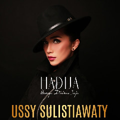 Download Mp3 Ussy Sulistiawaty - Hadija (Hanya Dirimu Saja) - STAFABANDAZ 