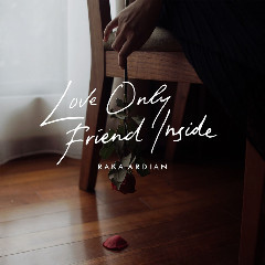 Download Lagu Raka Ardian - Love Only Friend Inside MP3