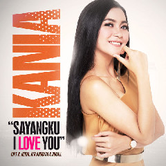 Download Lagu Kania - Sayangku I Love You MP3