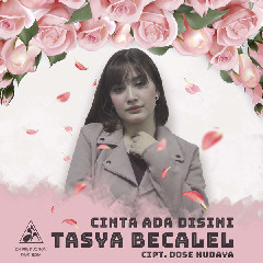 Download Mp3 Tasya Becalel - Cinta Ada Disini - STAFABANDAZ 