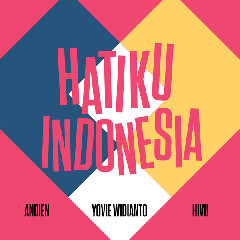 Download Lagu Yovie Widianto - Hatiku Indonesia (Feat. Andien & Hivi!) MP3