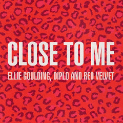 Download Mp3 Ellie Goulding, Diplo, Red Velvet - Close To Me (Red Velvet Remix) - STAFABANDAZ 