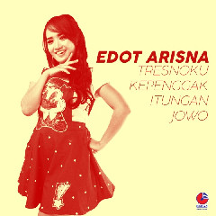 Download Lagu Edot Arisna - Tresnoku Kepenggak Itungan Jowo MP3