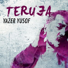 Download Lagu Yazer Yusof - Teruja MP3