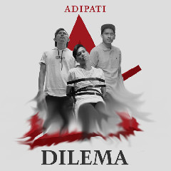 Download Lagu Adipati - Dilema MP3