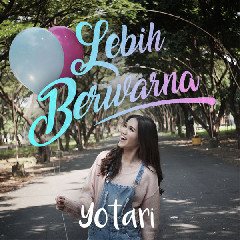 Download Mp3 Yotari - Lebih Berwarna - STAFABANDAZ 