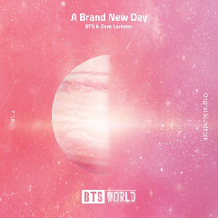 Download Lagu BTS, Zara Larsson - A Brand New Day (BTS WORLD OST Part.2) MP3