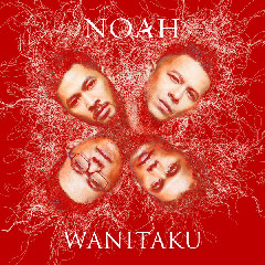 Download Mp3 Noah - Wanitaku - STAFABANDAZ 