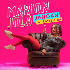 Download Lagu Marion Jola - Jangan (feat. Rayi Putra) MP3