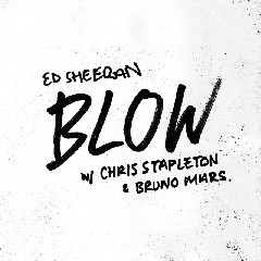Download Mp3 Ed Sheeran, Chris Stapleton, Bruno Mars - BLOW (with Chris Stapleton & Bruno Mars) - STAFABANDAZ 