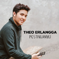 Download Lagu Theo Erlangga - Postinganmu MP3