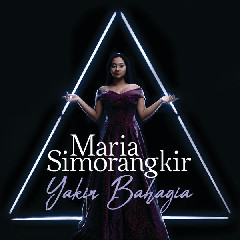 Download Lagu Maria Simorangkir - Yakin Bahagia MP3