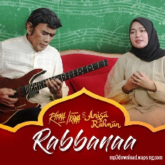 Download Mp3 Rhoma Irama & Anisa Rahman - Rabbanaa - STAFABANDAZ 