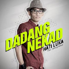 Download Lagu Dadang Nekad - Hati Luka MP3