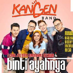 Download Lagu KANGEN Band - Binti Ayahnya MP3