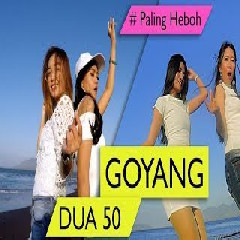 Download Mp3 Alusty - Goyang Dua - 50 (feat. Rita, Nani, Dea Dan Bor) - STAFABANDAZ 