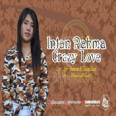 Download Mp3 Intan Rahma - Crazy Love - STAFABANDAZ 