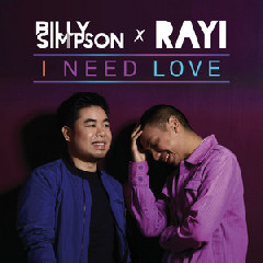 Download Lagu Billy Simpson - I Need Love (Feat. Rayi Putra) MP3