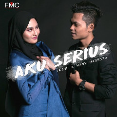 Download Mp3 Wany Hasrita - Aku Serius (feat. Tajul) - STAFABANDAZ 