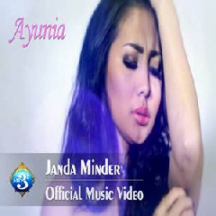 Download Lagu Ayunia - Janda Minder MP3