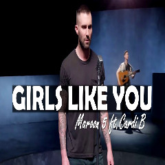 Download Lagu Maroon 5 - Girls Like You Ft. Cardi B (Volume 2) MP3
