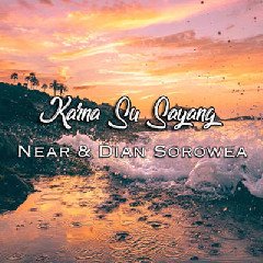 Download Lagu Near Ft. Dian Sorowea - Karna Su Sayang MP3