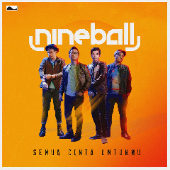 Download Mp3 Nineball - Semua Cinta Untukmu - STAFABANDAZ 