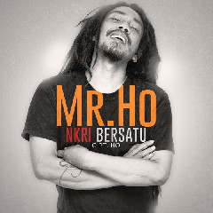 Download Lagu Mr. Ho - NKRI Bersatu MP3