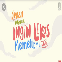 Download Mp3 D'MASIV Feat Pusakata - Ingin Lekas Memelukmu Lagi - STAFABANDAZ 