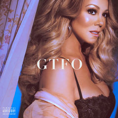 Download Lagu Mariah Carey - GTFO MP3
