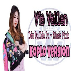Download Lagu Via Vallen - Ddu Du Ddu Du ( Black Pink Koplo Version) MP3