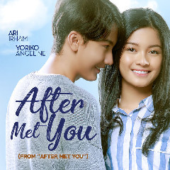 Download Lagu Yoriko Angeline & Ari Irham - After Met You MP3