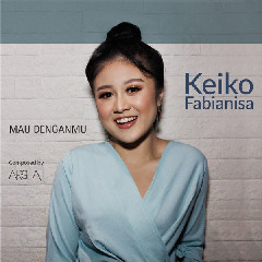 Download Lagu Keiko Fabianisa - Mau Denganmu MP3