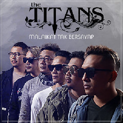Download Lagu The Titans - Malaikat Tak Bersayap MP3