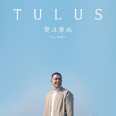 Download Lagu Tulus - Natsu Wa Kinu (Japanese) MP3