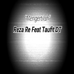 Download Mp3 Reza RE - Mengertilah (Feat. Taufit DT) - STAFABANDAZ 