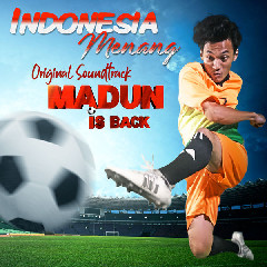Download Lagu The Grey - Indonesia Menang (OST. Madun Is Back) MP3