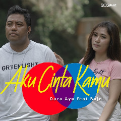 Download Mp3 Dara Ayu - Aku Cinta Kamu (feat. Bajol Ndanu) - STAFABANDAZ 