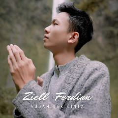 Download Lagu Ziell Ferdian - Sudah Tak Cinta MP3