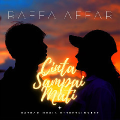 Download Lagu Raffa Affar - Cinta Sampai Mati MP3